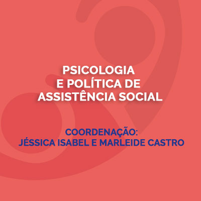 Psicologia e Política de Assistência Social
