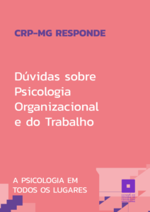 Capa do caderno CRP-MG Responde: Dúvidas sobre Psicologia Organizacional e do Trabalho