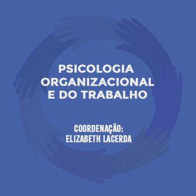 Psicologia Organizacional e do Trabalho. Coordenação: Elizabeth Lacerda.