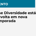 Cine Diversidade está de volta em nova temporada