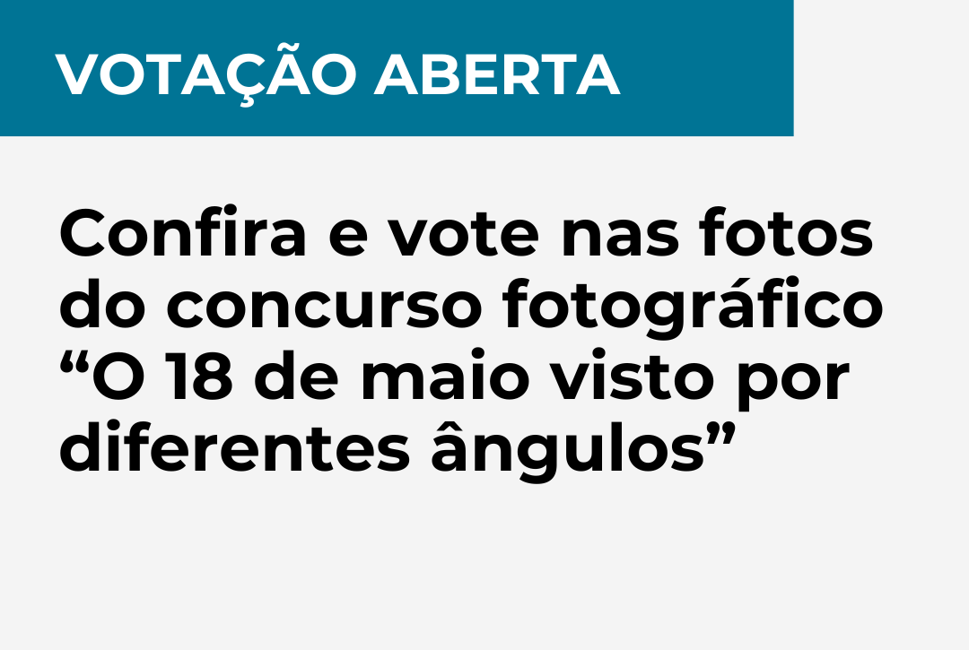 Card branco com texto em destaque: Confira e vote nas fotos do concurso fotográfico “O 18 de maio visto por diferentes ângulos”