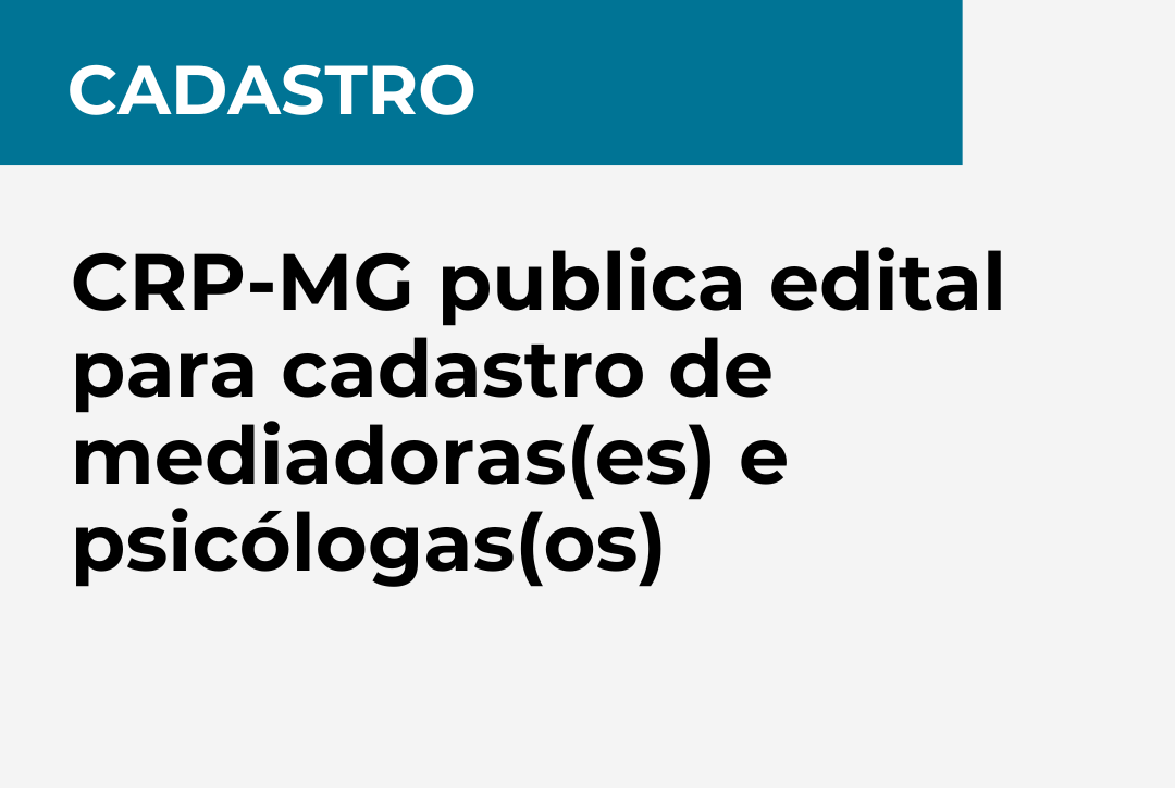 CRP-MG publica edital para cadastro de mediadoras(es) e psicólogas(os)