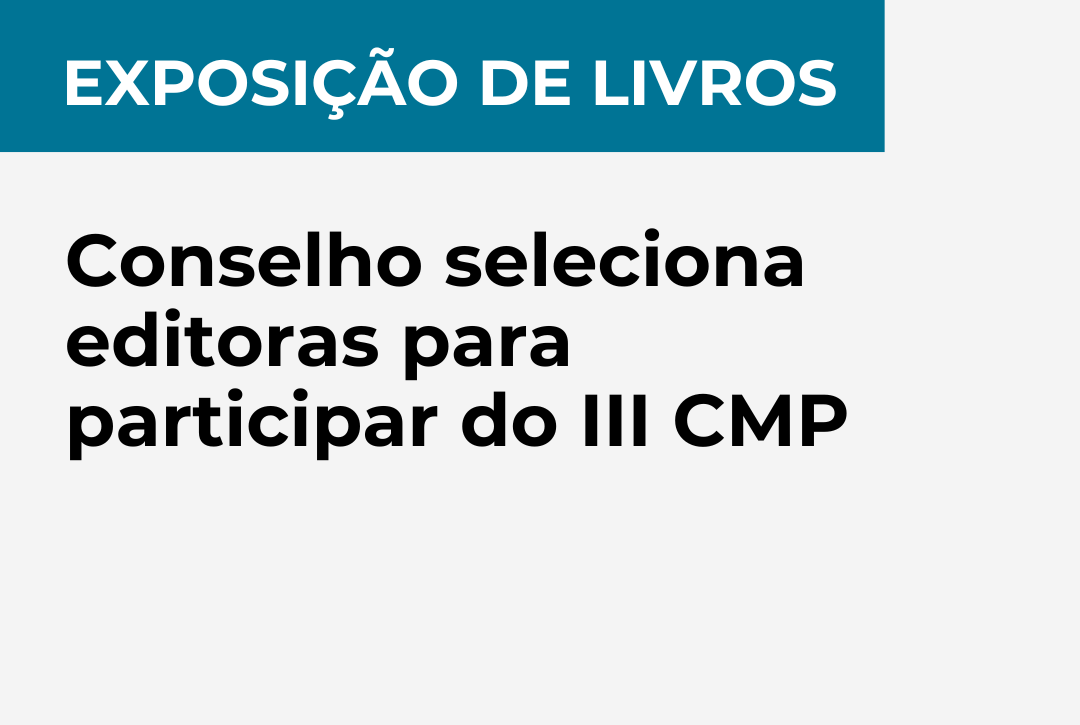 EXPOSIÇÃO DE LIVROS -Conselho seleciona editoras para participar do III CMP