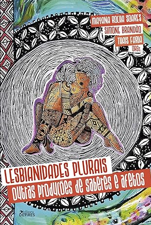 Capa do livro: Lesbianidades plurais: outras produções de saberes e afetos