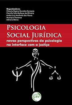 Psicologia social jurídica novas perspectivas da psicologia na interface com a justiça