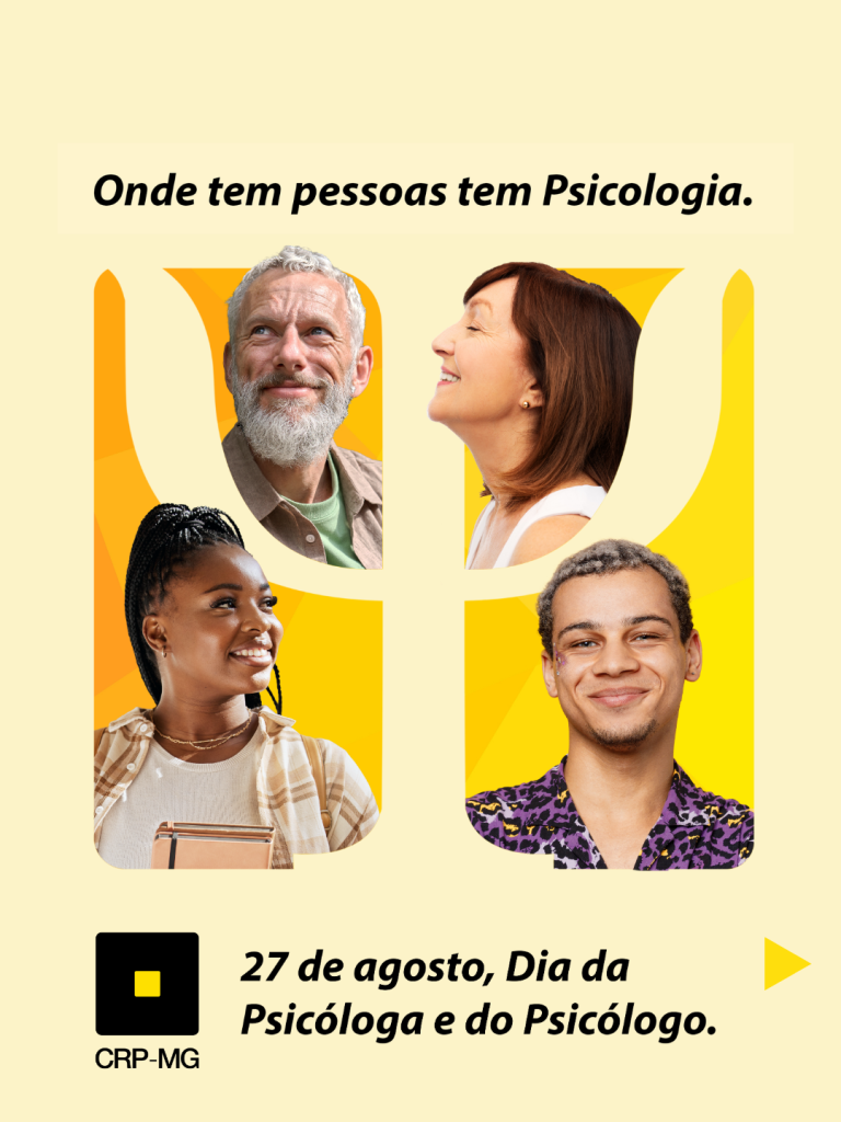 Imagem com fundo amarelo claro. Símbolo da Psicologia. Pessoas diversas. Texto: 27 de agosto. Dia da Psicóloga e do Psicólogo. Logo do CRP-MG. 
