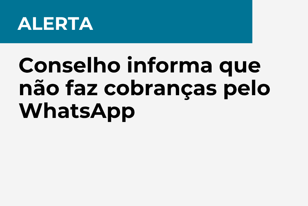Alerta: Conselho informa que não faz cobranças pelo WhatsApp